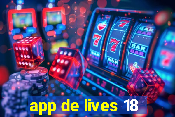 app de lives 18